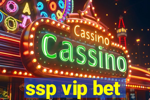 ssp vip bet